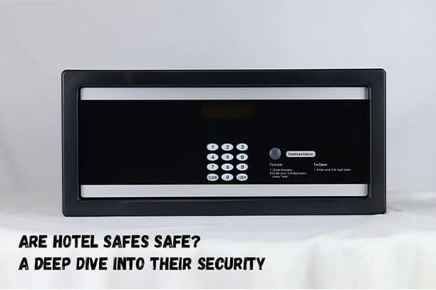 are hotel safes safe