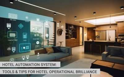 Hotel Automation System: Tools & Tips for Hotel Operational Brilliance