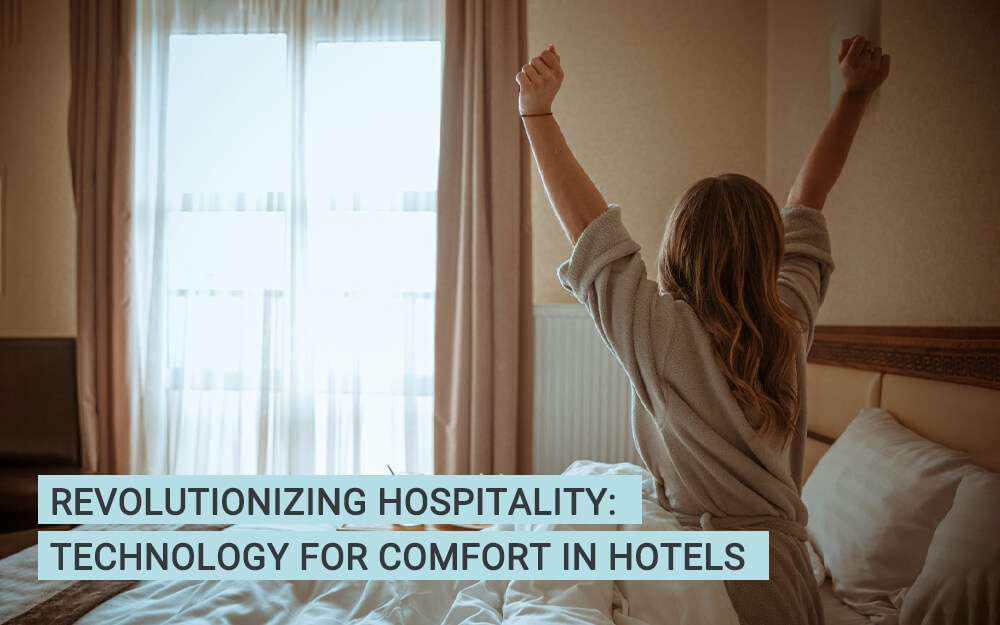 Technology for comfort in hotels